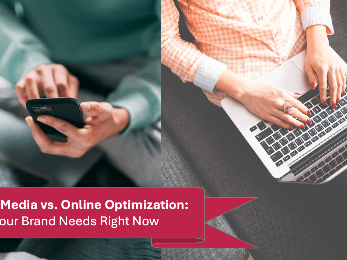 Social Media vs. Online Optimization: What Your Brand Needs Right&nbsp;Now